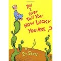 Did I Ever Tell You How Lucky You Are?