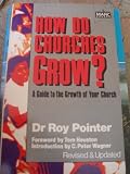 How do churches grow? : a guide to the growth of your church