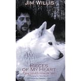 Pieces of My Heart: Writings Inspired by Animals and Natureby Jim Willis
