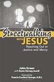 Streetwalking with Jesus: Reaching Out in Justice and Mercy