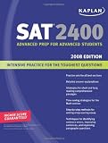 Kaplan SAT 2400, 2008 Edition: Advanced Prep for Advanced Students (Kaplan SAT Advanced)