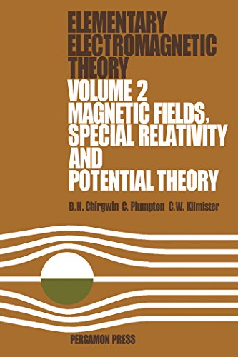 Magnetic Fields, Special Relativity and Potential Theory: Elementary Electromagnetic Theory: Volume 2