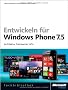 Entwickeln f�r Windows Phone 7.5: Architektur, Frameworks, APIs