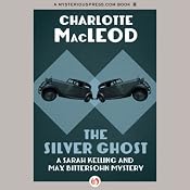 The Silver Ghost: A Sarah Kelling Mystery, Book 8 | [Charlotte MacLeod]