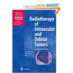 Radiotherapy of Intraocular and Orbital Tumors (Medical Radiology Radiation Oncology) by R.H. Sagerman and W.E. Alberti