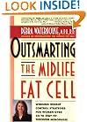 Outsmarting the Midlife Fat Cell: Winning Weight Control Strategies for Women Over 35 to Stay Fit Through Menopause