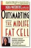 Outsmarting the Midlife Fat Cell: Winning Weight Control Strategies for Women Over 35 to Stay Fit Through Menopause