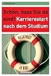 Sch�n, dass Sie da sind!: Karrierestart nach dem Studium
