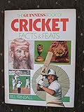 The Guinness book of cricket facts and feats