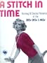 A Stitch in Time: Knitting and Crochet Patterns of the 1920s, 1930s & 1940s (Chilton's Creative Crafts Series)