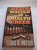 Death waited at Rialto Creek