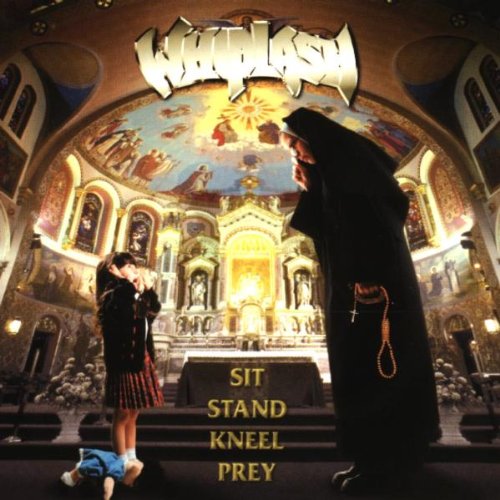 Whiplash - Sit Stand Kneel Prey - Zortam Music