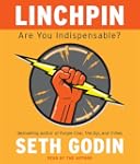 Linchpin: Are You Indispensable?