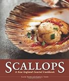 Scallops: A New England Coastal Cookbook Scallops: A New England Coastal Cookbook