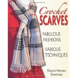Crochet Scarves: Fabulous Fashions - Various Techniques
