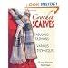 Crochet Scarves: Fabulous Fashions - Various Techniques