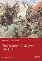 Essential Histories 69: The Russian Civil War 1918-21 (Essential Histories)
