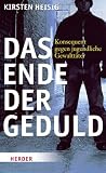 Produkt-Bild: Das Ende der Geduld: Konsequent gegen jugendliche Gewaltt&auml;ter