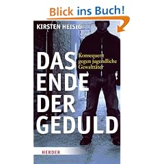 Das Ende der Geduld: Konsequent gegen jugendliche Gewaltt�ter