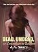 Dead, Undead, or Somewhere in Between