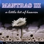Mantras III a little bit of heaven