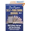 Self-Publishing Manual, Volume II: How to Write, Print, and Sell Your Own Book Employing the Latest Technologies and the Newest Techniques: 2 (Dan ... Manual: How to Write, Print, &)