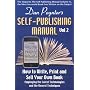 Dan Poynter's Self-Publishing Manual, Volume 2: How to Write, Print and Sell Your Own Book