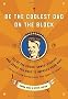 Be the Coolest Dad on the Block: All of the Tricks, Games, Puzzles and Jokes You Need to Impress Your Kids (and Keep Them Entertained for Years to Com