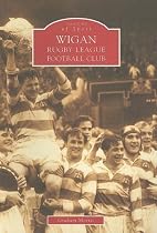 Wigan Rugby League (Archive Photographs: Images of Sport)