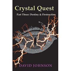 Crystal Quest: 3: Part Three: Destiny and Destruction