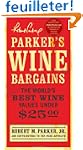 Parker's Wine Bargains: The World's B...
