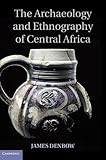The archaeology and ethnography of Central Africa