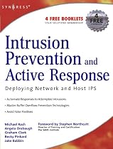 Intrusion Prevention and Active Response: Deploying Network and Host IPS