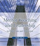 Mentor Coaching and Leadership in Early Care and Education