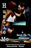 Hustle Me (A Bank Shot Romance)