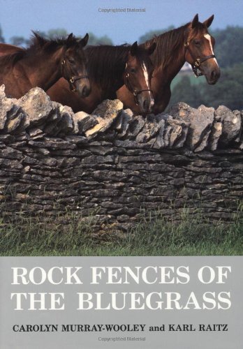 Rock Fences of the Bluegrass (Perspectives on Kentucky's Past: Architecture, Archaeology, and Landscape)