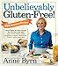 Unbelievably Gluten-Free: 128 Delicious Recipes: Dinner Dishes You Never Thought You'd Be Able to Eat Again