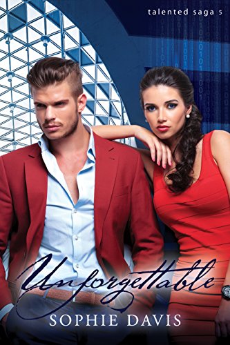 Unforgettable (Talented Saga Book 6), by Sophie Davis