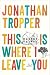 This Is Where I Leave You: A Novel