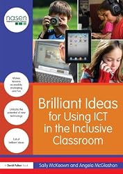Brilliant Ideas for Using ICT in the Inclusive Classroom (David Fulton / Nasen)