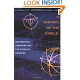 A History of the Circle: Mathematical Reasoning and the Physical Universe by Ernest Zebrowski