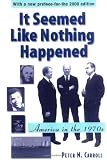 It Seemed Like Nothing Happened: America in the 1970s
