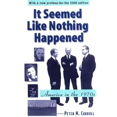 It Seemed Like Nothing Happened: America in the 1970s