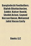 Bangladeshi Footballers: Biplob Bhattacharjee, Sabbir, Kaiser Hamid, Sheikh Aslam, Sayeed Hassan Kanan, Mohamed Jahid Hasan Emily-