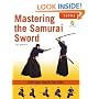 Mastering the Samurai Sword: A Full-Color, Step-by-Step Guide
