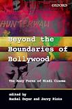 Beyond the boundaries of Bollywood : the many forms of Hindi cinema