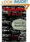 Trauma and Evil: Healing the Wounded Soul