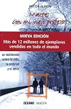 Martes con mi viejo profesor (Nueva edicion): Un testimonio sobre la vida, la amistad y el amor (Vivencias Y Personajes)