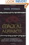 Magical Alphabets: The Secrets and Significance of Ancient Scripts -- Including Runes, Greek, Ogham, Hebrew and Alchemical Alphabets