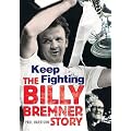 Billy Bremner: Keep Fighting: The Definitive Biography